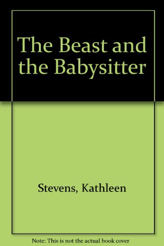 Beispielbild fr The Beast and the Babysitter zum Verkauf von ThriftBooks-Atlanta