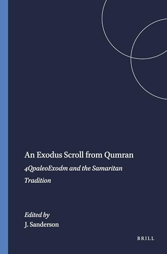 An Exodus Scroll from Qumran: 4QpaleoExod and the Samaritan Tradition (Harvard Semitic Studies No. 30) (English, Hebrew and Ancient Greek Edition) (9781555400361) by Sanderson, Judith E.