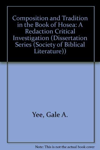 9781555400903: Composition and Tradition in the Book of Hosea: A Redaction Critical Investigation (DISSERTATION SERIES (SOCIETY OF BIBLICAL LITERATURE))