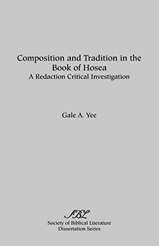 Composition and Tradition in the Book of Hosea: A Redaction Critical Investigation