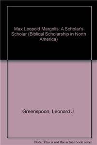 Beispielbild fr Max Leopold Margolis: A Scholar's Scholar zum Verkauf von Windows Booksellers