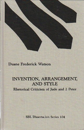 Beispielbild fr Invention, Arrangement, and Style: Rhetorical Criticism of Jude and 2 Peter [SBL Dissertation Series 104] zum Verkauf von Windows Booksellers