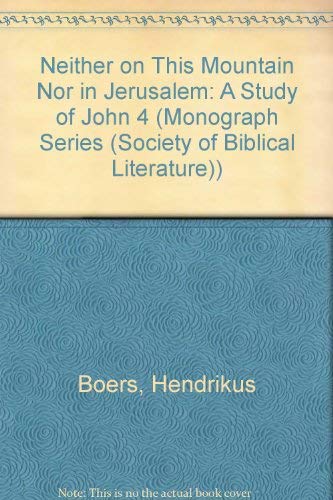 Stock image for Neither on This Mountain nor in Jerusalem : A Study of John 4 for sale by Better World Books