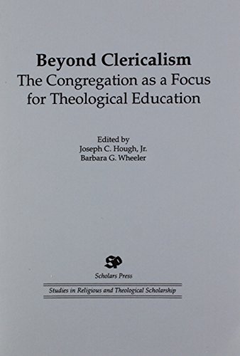 Beispielbild fr Beyond Clericalism, the Congregation as a Focus for Theological Education zum Verkauf von COLLINS BOOKS