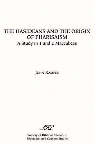 9781555402853: The Hasideans and the Origin of Pharisaism: 24 (SEPTUAGINT AND COGNATE STUDIES SERIES)