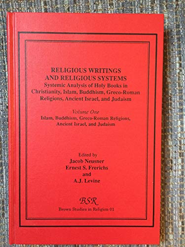 Religious Writings and Religious Systems: Vol. One (Neusner Titles in Brown Studies in Religion) (9781555402969) by Frerichs, Ernest S.; Levine, A. J.; Neusner, Jacob