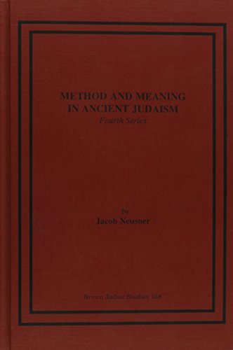 Method and Meaning in Ancient Judaism: Fourth Series.; (Brown Judaic Studies, number 168)