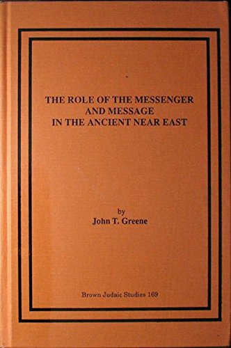 9781555403249: The Role of the Messenger and Message in the Ancient near East: Oral and Written Communication in the Ancient near East and in the Hebrew Scriptures : ... in Context: 169 (Brown Judaic Studies)