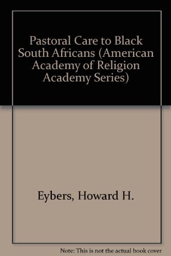 Imagen de archivo de Pastoral Care to Black South Africans (American Academy of Religion Academy Series) a la venta por Housing Works Online Bookstore