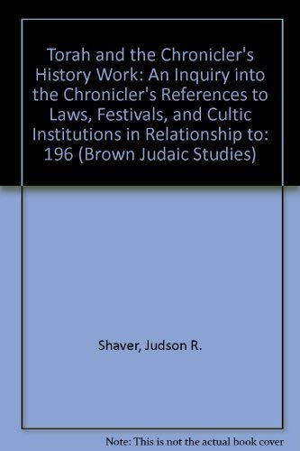 Beispielbild fr Torah and the Chronicler's History Work: An Inquiry into the Chronicler's References to Laws, Festivals, and Cultic Institutions in Relationship to (Brown Judaic Studies) zum Verkauf von Atticus Books