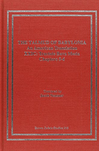 Stock image for THE TALMUD OF BABYLONIA. AN AMERICAN TRANSLATION. VOLUME XXIC: Tractate Bava Mesia, Chapters 5-6 for sale by Ancient World Books