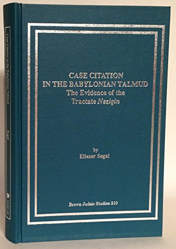 Imagen de archivo de Case Citation in the Babylonian Talmud: The Evidence of Tractate Neziqin a la venta por Libereso