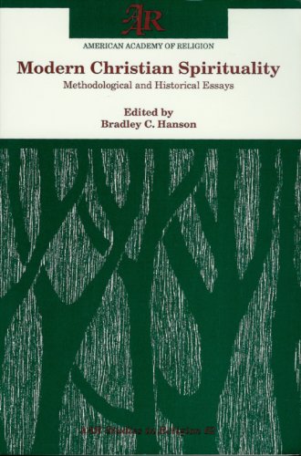 Beispielbild fr Modern Christian Spirituality: Methodological and Historical Essays (Aar Studies in Religion) zum Verkauf von Redux Books