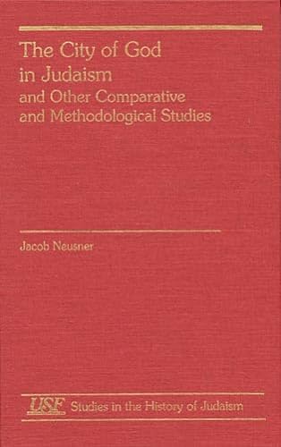 The City of God in Judaism: and Other Comparative and Methodological Studies