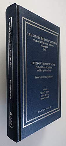 Beispielbild fr The Studia Philonica Annual, Studies in Hellenistic Judaism, vol. III, 1991. Heirs of the Septuagint: Philo, Hellenistic Judaism and Early Christianity. Festschrift for Earle Hilgert [Brown Judaic Studies, no. 230] zum Verkauf von Windows Booksellers