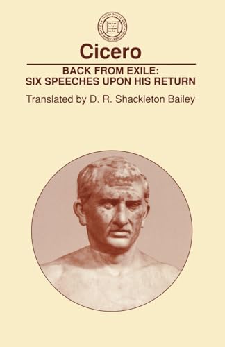 Stock image for Back From Exile: Six Speeches Upon His Return (Society for Classical Studies Classical Resources) for sale by HPB-Diamond