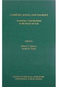 Beispielbild fr Cadbury, Knox, and Talbert: American Contributions to the Study of Acts [Society of Biblical Literature Biblical Scholarship in North America] zum Verkauf von Windows Booksellers