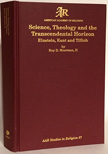 Beispielbild fr Science, Theology, and the Transcendental Horizon: Einstein, Kant, and Tillich (Aar Studies in Religion) zum Verkauf von HPB-Red