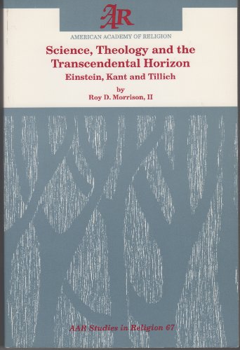 Imagen de archivo de Science, Theology, and the Transcendental Horizon: Einstein, Kant, and Tillich (Aar Studies in Religion) a la venta por BASEMENT BOOKS