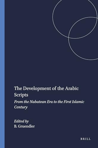 9781555407100: The Development of the Arabic Scripts: From the Nabatean Era to the First Islamic Century: 43 (Harvard Semitic Studies)
