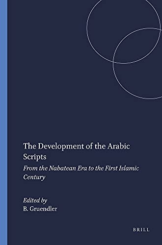 9781555407100: The Development of the Arabic Scripts: From the Nabatean Era to the First Islamic Century According to Dated Texts: 43