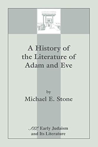 Stock image for A History of the Literature of Adam and Eve (Society of Biblical Literature Early Judaism and Its Literat) for sale by Books Unplugged