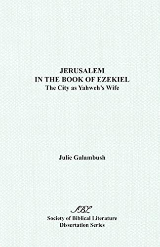 Imagen de archivo de Jerusalem in the Book of Ezekiel: The City as Yahweh's Wife a la venta por Chiron Media