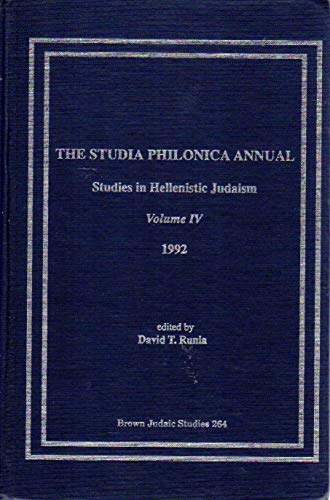 Imagen de archivo de The Studia Philonica Annual: Studies in Hellenistic Judaism, Vol. IV: 1992 [Brown Judaic Studies, No. 264] a la venta por Windows Booksellers