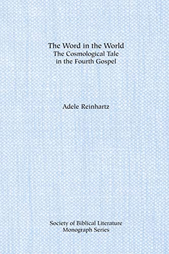 Beispielbild fr The Word in the World: The Cosmological Tale in the Fourth Gospel (Society of Biblical Literature Monograph Series) zum Verkauf von Alexander Books (ABAC/ILAB)