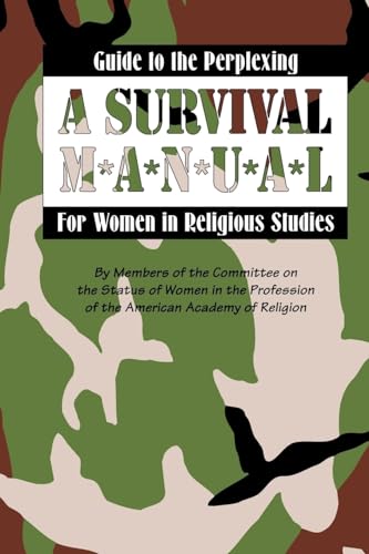 Imagen de archivo de Guide To The Perplexing A Survival Manual for Women in Religious Studies American Academy of Religion Individual Volumes An American Academy of Religion Book a la venta por PBShop.store US