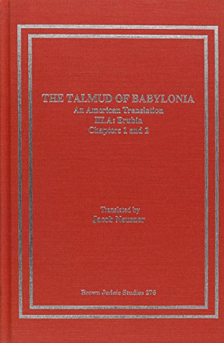 9781555408145: The Talmud of Babylonia: Tractate Erubin Vol. A: An American Translation: Tractate Erubin v. III, A (Neusner Titles in Brown Judaic Studies): An American Translation III:Tractate Erubin, Vol. A: 276