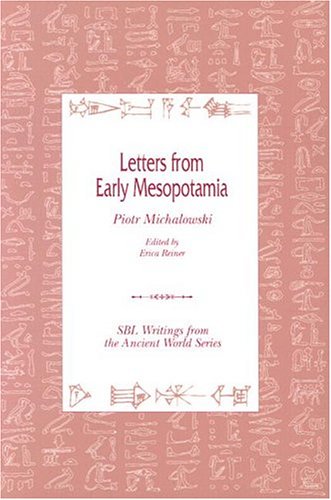 Beispielbild fr Letters from Early Mesopotamia (Writings from the Ancient World) [Translated by Erica Reiner] zum Verkauf von Dunaway Books