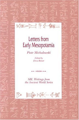 Imagen de archivo de Letters from Early Mesopotamia (Writings from the Ancient World) a la venta por Half Price Books Inc.