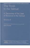 9781555408299: The Torah in the Talmud: A Taxonomy of the Uses of Scripture in the Talmud : Tractate Qiddushin in the Talmud of Babylonia and the Talmud of the Lan (002)