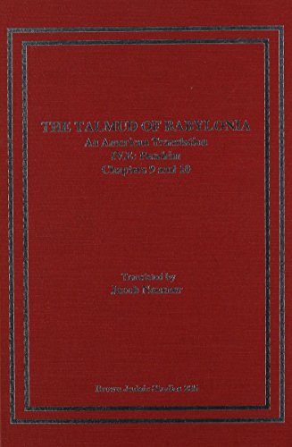 Stock image for THE TALMUD OF BABYLONIA. AN AMERICAN TRANSLATION. VOLUME IV.E: Pesahim, Chapters 9 and 10 for sale by Ancient World Books