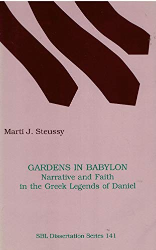 Beispielbild fr Gardens in Babylon: Narrative and Faith in the Greek Legends of Daniel [SBL Dissertation Series, 141] zum Verkauf von Windows Booksellers