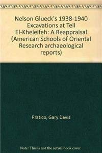 Beispielbild fr Nelson Glueck's 1938-1940 Excavations at Tell El-Kheleifeh: A Reappraisal. zum Verkauf von Henry Hollander, Bookseller