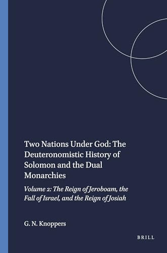 9781555409142: Two Nations Under God: The Deuteronomistic History of Solomon and the Dual Monarchies: Volume 2: The Reign of Jeroboam, the Fall of Israel, and the ... of Josiah (Harvard Semitic Monographs, 53)