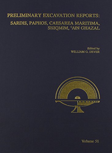 ASOR Annual 51: Preliminary Excavation Reports. Sardis, Paphos, Caesarea Maritima, Shiqmim, Ain Ghazal (Annual of Asor) (9781555409265) by Dever, W. G.