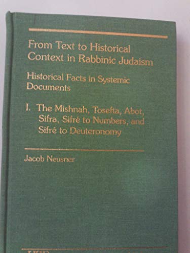 Imagen de archivo de From Text to Historical Context in Rabbinic Judaism: Historical Facts in Systemic Documents (Studies in the History of Judaism) a la venta por BookHolders