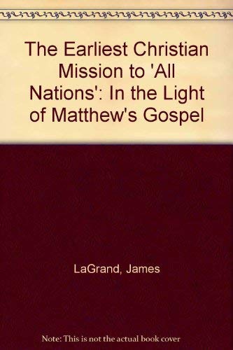 Beispielbild fr The Earliest Christian Mission to 'all Nations': In the Light of Matthew's Gospel zum Verkauf von Antiquarius / Antiquariat Hackelbusch