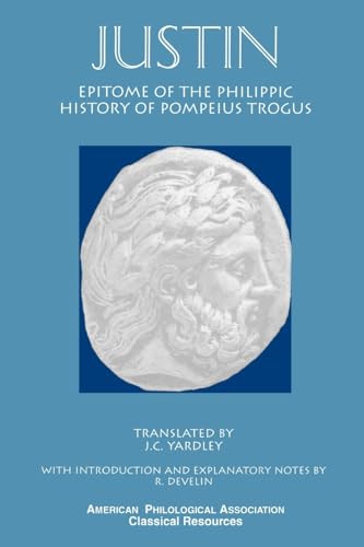 Stock image for Justin Epitome of the Philippic History of Pompeius Trogus Classical Resources Series, No 3 03 Society for Classical Studies Classical Resources for sale by PBShop.store US