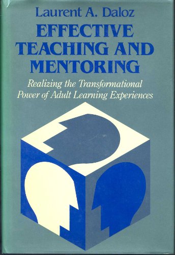 Stock image for Effective Teaching and Mentoring: Realizing the Transformational Power of Adult Learning Experiences (Jossey Bass Higher & Adult Education Series) for sale by Wonder Book