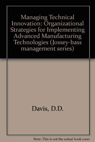 Stock image for Managing Technological Innovation : Organizational Strategies for Implementing Advanced Manufacturing Technologies for sale by Better World Books