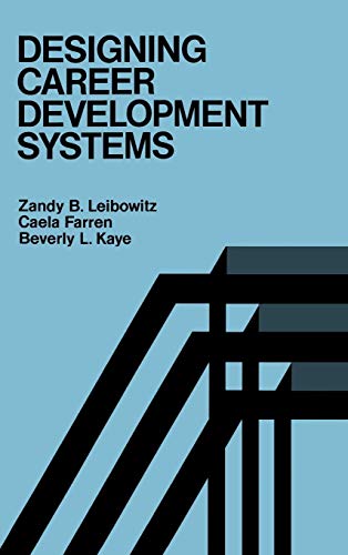 Designing Career Development Systems (9781555420246) by Leibowitz, Zandy B.; Farren, Caela; Kaye, Beverly L.