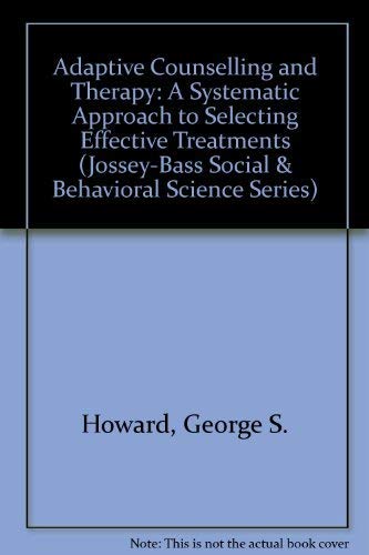 Imagen de archivo de Adaptive Counseling and Therapy: A Systematic Approach to Selecting Effective Treatments (JOSSEY BASS SOCIAL AND BEHAVIORAL SCIENCE SERIES) a la venta por Front Cover Books