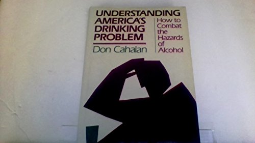 9781555420574: Understanding America's Drinking Problem: How to Combat the Hazards of Alcohol