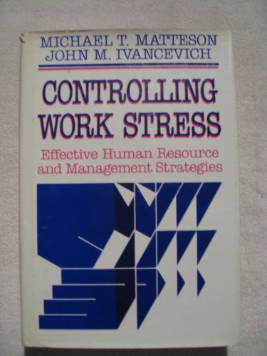 Stock image for Controlling Work Stress : Effective Human Resource and Management Strategies for sale by Better World Books
