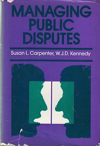 Beispielbild fr Managing Public Disputes : A Practical Guide to Handling Conflict and Reaching Agreements zum Verkauf von Better World Books