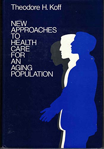 Beispielbild fr New Approaches to Health Care for an Aging Population : Developing a Continuum of Chronic Care Services zum Verkauf von Better World Books